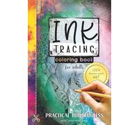 Ink Tracing Coloring Book for Adults - Practical Mindfulness with Affirmations: An Artistic Approach to Easing Stress, Anxiety, and ADHD: Follow the Lines of of Genuine, AI-FREE Art