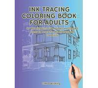 Ink Tracing Coloring Book for Adults, Relaxing Victorian Houses and Elegant Items for Mindfulness and Creativity: 40 Unique Victorian-Inspired Designs ... Relaxation, and Creative Tracing for Adults