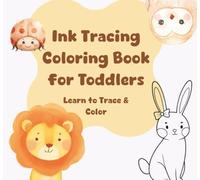 Ink Tracing Coloring Book for Toddlers: 39 Cute Animals Activity Book for Kids Ages 2-6 | Learn to Trace & Color | Pocket Size