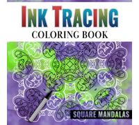 Ink Tracing Coloring Book: Square Mandalas - A Relaxing and Creative Way to Color with Reverse Coloring