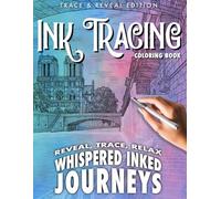 Ink Tracing Coloring Book | Whispered Inked Journeys: An Ink Tracing Journey Through Beautiful Places to Relax, Focus, and Create Freely