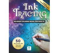 Ink Tracing Doodle Book for Adults: 50 Relaxing Reverse Coloring Patterns & Zen Backgrounds for Mindfulness & Stress Relief