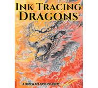 Ink Tracing Dragons: A Fantasy Art Book for Adults, A Mythical Ink Tracing Experience Featuring Legendary Dragons and Ancient Beasts with Light Gray ... Backgrounds for a Relaxing Creative Escape