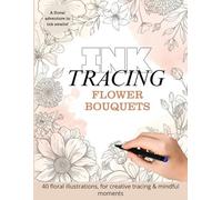 Ink Tracing Flowers - Reverse Botanical Coloring Book for Adults: Minimalist Watercolor Florals to Trace for Mindfulness, Creativity & Calm