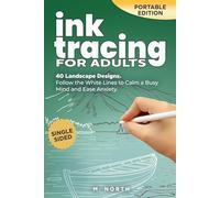Ink Tracing for Adults: 40 landscape designs. Follow the White Lines to Calm a Busy Mind and Ease Anxiety.