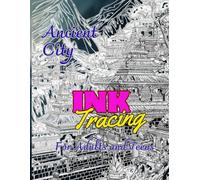 Ink Tracing For Adults and Teens, Ancient City: 50 Relaxing Gradient Background Pages with Soft Gray Outlines of Historic Architecture and Ancient ... for Stress Relief, Focus, and Creative Joy