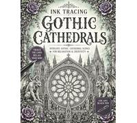 Ink Tracing Gothic Cathedrals: A Gothic Architecture Ink Tracing Book Featuring Cathedrals, Gargoyles, Stained Glass, and Historic Churchyards for Mindfulness and Relaxation for Teens and Adults
