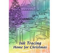 Ink Tracing Home For Christmas: Cozy Ink Tracing Christmas Home Line Art For Outlining And Coloring Festive Scenes