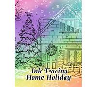 Ink Tracing Home Holiday: Cozy Ink Tracing Holiday Home Line Art For Outlining And Coloring Festive Scenes