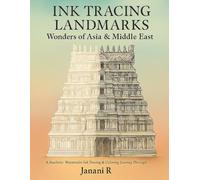Ink Tracing Landmarks: Wonders of Asia & Middle East: A Realistic Watercolor Ink Tracing & Coloring Journey Through 35 Iconic Monuments