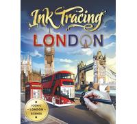 Ink Tracing London: An Ink Tracing Book for Adults Featuring Iconic London Scenes for Relaxation and Mindful Creativity