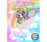 Ink Tracing Magical Fairies: Whimsical Fairy Gardens, Enchanted Forests, and Mystical Scenes for Relaxation, Creativity, and Mindful Coloring
