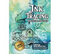Ink Tracing Magical Houses: Follow The White Lines To Explore Relaxing Whimsical Designs Featuring Mushroom Cottages, Fairy Dwellings For All Ages