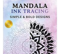 Ink Tracing Mandala Book for Adults: Easy & Bold Mandala Patterns Reverse Coloring Book for Stress Relief and Relaxation - Draw with Pen & Ink