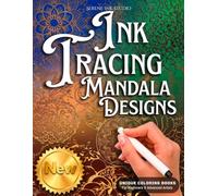 INK TRACING : MANDALA DESIGNS: Draw with Pen and Ink the White Lines, Adult Coloring Book, A unique Reverse Coloring Book designed to help reduce ... and creative expression, 35 Designs
