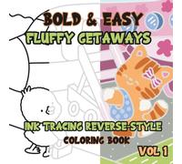 Ink Tracing Reverse-Style Bold & Easy Fluffy Getaways Coloring Book Vol. 1: Dual Styles with Classic Lines and Colorful Designs