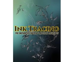 Ink Tracing The Enchanted Garden & Mystical Creatures: A Fantasy Ink Tracing Book with 50 Magical Designs of Flowers, Mythical Creatures, Celestial Art, and Mandalas for Relaxation and Creativity