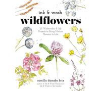 Ink & Wash Wildflowers 25 Watercolor & Ink Projects to Bring Native Flowers to Life - Camilla Damsbo Brix - Page Street Publishing - ebook (ePub) - Livre