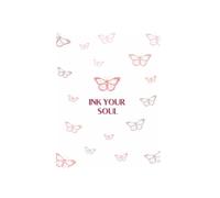 INK YOUR SOUL: A Beautiful Space to Capture Your Thoughts, Ideas, and Dreams - Unlock Creativity, Express Emotions, and Discover Your Inner Voice Through Writing