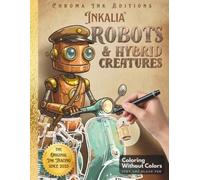 Inkalia Robots & Hybrid Creatures: Ink Tracing Coloring Book for Adults | Bold Outline Steampunk Mechanical Designs for Stress Relief, Relaxation and ... Art: Anxiety Relief Coloring for Beginners