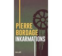 Inkarmations Pierre Bordage (Auteur)