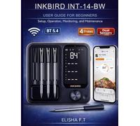 INKBIRD INT-14-BW USER GUIDE FOR BEGINNERS: Setup, Operation, Monitoring, and Maintenance