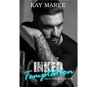Inked Temptation - Kay Maree - Kaylene Cangiano - Livre en Anglais Kay MareeKay Maree (Auteur)