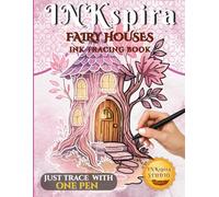 INKspira: Fairy Houses Ink Tracing Book: Enchanted Watercolor-Inspired Illustrations to Trace and Relax with Magical Fairy Cottages and Secret Homes