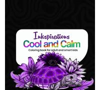 Inkspiration cool and calm: Inkspiration cool and calm | Coloring book | Coloring book for kids | Coloring book for adult | Coloring book for teen | Book |