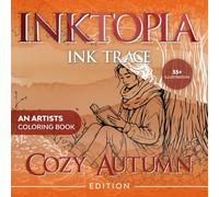 INKTOPIA: Ink Tracing Coloring Book For All Ages, Cozy Autumn Edition | Pen and Ink Art, Fall Landscapes & Seasonal Charm