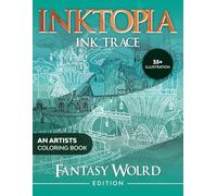 INKTOPIA: Ink Tracing Coloring Book For All Ages, Fantasy World Edtion | Pen and Ink Art, Magical Landscapes.