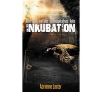 Inkubation - Band 1 der Green Fields - Zombieapokalypse - Reihe