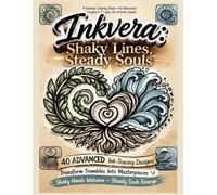 Inkvera: Shaky Lines, Steady Souls: Reverse Coloring & Ink Tracing Book for Adults with Arthritis and Shaky Hands - 40 Advanced Mindful Line Art ... Relaxation, and Meditative Stress Relief