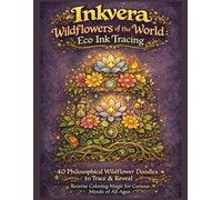 Inkvera: Wildflowers of the World: 40 Reverse Ink Tracing Coloring Book Pages | Philosophical Wildflower Designs | Eco Ink Tracing for Adults Teens ... Outline Pages | Trace Reveal Magical Designs