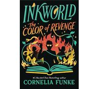 Inkworld: The Color of Revenge (The Inkheart Series, Book #4) (Volume 4)