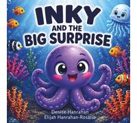 INKY AND THE BIG SURPRISE: A Heartwarming Story About Friendships and Surprises