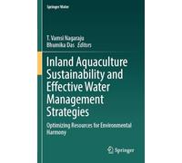 Inland Aquaculture Sustainability and Effective Water Management Strategies: Optimizing Resources for Environmental Harmony (Springer Water)