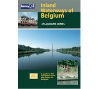 Inland Waterways Of Belgium: A Guide To Navigable Rivers And Canals Of Belgium