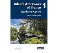 Inland Waterways of France Volume 1 North and Centre: North and Centre