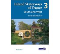 Inland Waterways of France Volume 3 South and West: South and West