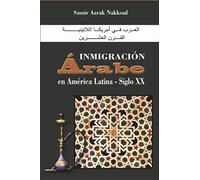 Inmigración Árabe en América Latina: Siglo XX