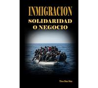 INMIGRACION. Solidaridad o negocio