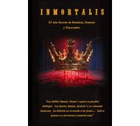 INMORTALIS: El Arte Secreto de Dominar, Someter y Trascender.