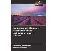 Innalzare gli standard scientifici per lo sviluppo di nuovi farmaci