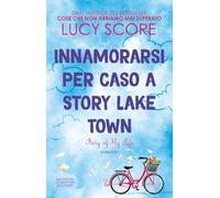 Innamorarsi per caso a Story Lake Town. Story of my life