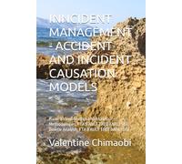INNCIDENT MANAGEMENT - ACCIDENT AND INCIDENT CAUSATION MODELS: Hazard Identification and Analysis Methodologies, FTA (FAULT TREE ANALYSIS), Bowtie Analysis, FTA (FAULT TREE ANALYSIS)