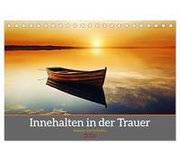 Innehalten in der Trauer - begleitet mit Gedanken (Tischkalender 2026 DIN A5 quer), CALVENDO Monatskalender: Einfühlsam begleitet