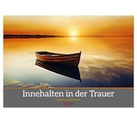 Innehalten in der Trauer - begleitet mit Gedanken (Wandkalender 2026 DIN A2 quer), CALVENDO Monatskalender: Einfühlsam begleitet