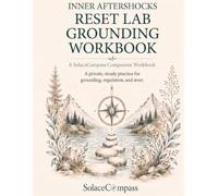 Inner Aftershocks Reset Lab Grounding Workbook: A calm, practical 30-page companion workbook for adults who want a simple way to pause, reset, and return to the present moment