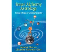 Astrologie de l'alchimie intérieure – Techniques pratiques pour maîtriser votre destin